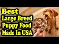 Best Large Breed Puppy Food Made In USA