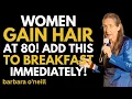 Lagu Over 60: Add This Breakfast Food to Stop Hair Loss Fast | Barbara O’Neill