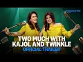 Download Lagu Two Much With Kajol And Twinkle - Official Trailer | Prime Video India