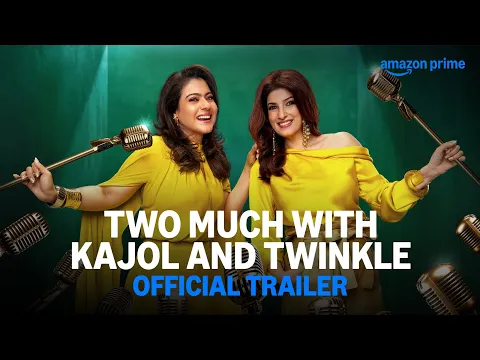 Video Thumbnail: Two Much With Kajol And Twinkle - Official Trailer | Prime Video India