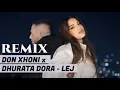 Download Lagu DON XHONI x DHURATA DORA - LEJ - REMIX 2024