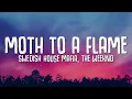 Swedish House Mafia, The Weeknd - Moth To A Flame (Lyrics)