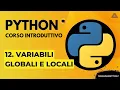 12 SCOPE GLOBAL AND LOCAL VARIABLES BASIC PYTHON COURSE ITALIAN TUTORIAL - PROGRAMMING IN PYTHON