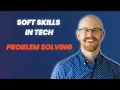 How to Learn to Solve Problems Problem Solving Lifecycle Soft Skills in Tech