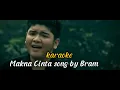 Download Lagu MAKNA CINTA KARAOKE | BRAM