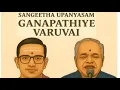 Download Lagu GANAPATHIYE VARUVAI - Sangeetha Upanyasam