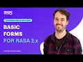 Conversational AI with Rasa 2 x Basic Forms