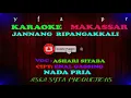 Download Lagu Karaoke Makassar Jannang Ri PANGNGAKKALI || Ashari Sitaba /  Nada Pria Tanpa Vocal +Lirik