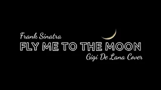 Download Fly me to the moon | Frank Sinatra | Gigi De Lana Cover | Lyrics MP3