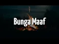 Download Lagu Bunga Maaf, Nanti Kita Seperti Ini, Tak Lagi Sama  -  The Lantis, Ahmad (Lirik) || Mix…