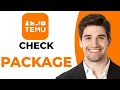 Hoe je snel en eenvoudig kunt controleren wanneer je Temu-pakket eraan komt |