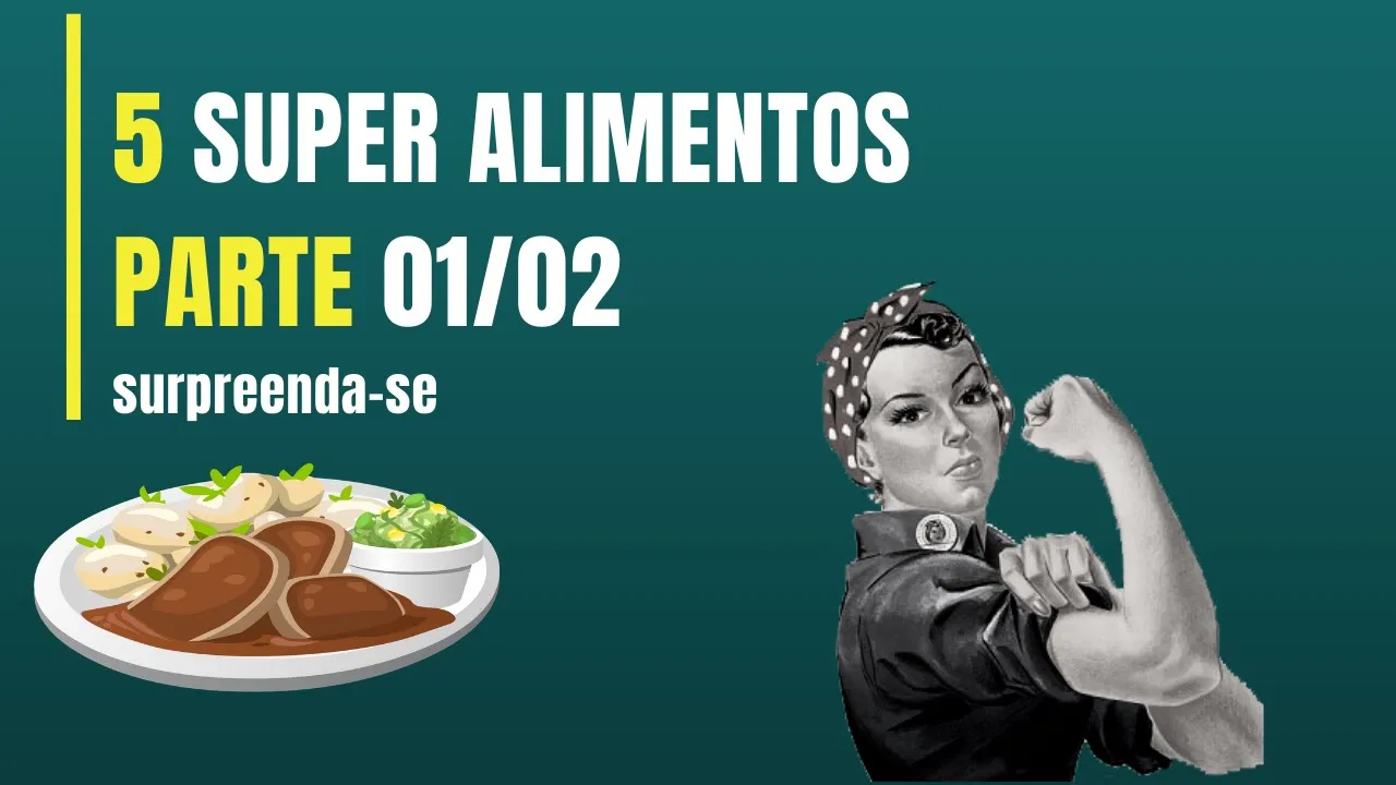 O que são superalimentos? Conheça 5 deles - PARTE 01/02
