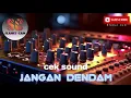 Download Lagu cek sound glerr - JANGAN DENDAM  los banterne.!