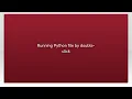 Running Python file by double-click