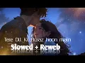 Lagu Tere Dil Ki Awaaz Hoon Main | Love Hindi Song | Slowed + Reverb | New Trending Romantic Song 2025