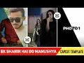Download Lagu Ek Sharir Hai Do Manushya CapCut Template | Viral Reels Editing 2025