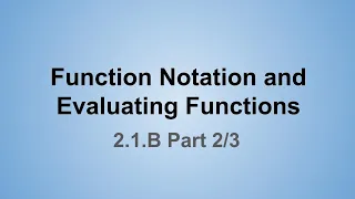 Function Notation and Evaluating Functions 2 1 B Part - Evaluating Functions