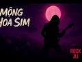 Download Lagu Mộng Hoa Sim Rock - KHÔNG NGHIỆN HƠI PHÍ #ROCKVIET