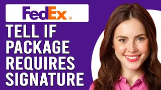 How To Tell If A FedEx Package Requires A Signature How To Know FedEx Package Requires Signature