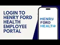 Henry Ford Employee Login How to Login to Henry Ford Health Employee Portal 2024