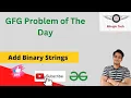 Add Binary Strings Problem of the Day Easy Solution GFG C