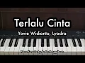 Terlalu Cinta - Yovie Widianto, Lyodra | Piano Karaoke by Andre Panggabean