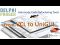 Delphi Parser - VCL To UniGUI Migration