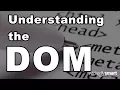 Understanding the DOM or the Document Object Model
