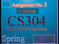 CS304 - Assignment No 3 Solution Spring 2021 Object Oriented Programming 99 Correct Usama rajpoot