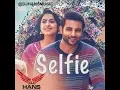 Lagu Selfie Gushabad + Simi Chahal l Harish Verma l Remixed By Dj Hans l Video Mixed By Jassi Bhullar