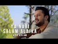 Download Lagu Ya Nabi Salam Alaika - Atif Aslam | یا نبی ﷺ سلام عليك - عاطف اسلم | Ahsan Parvaiz | Kumail Jaffery
