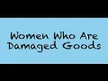 Download Lagu Recognize and Avoid Women Who Are Damaged Goods 5 of 7