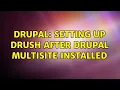 Drupal Setting up drush AFTER drupal multisite installed