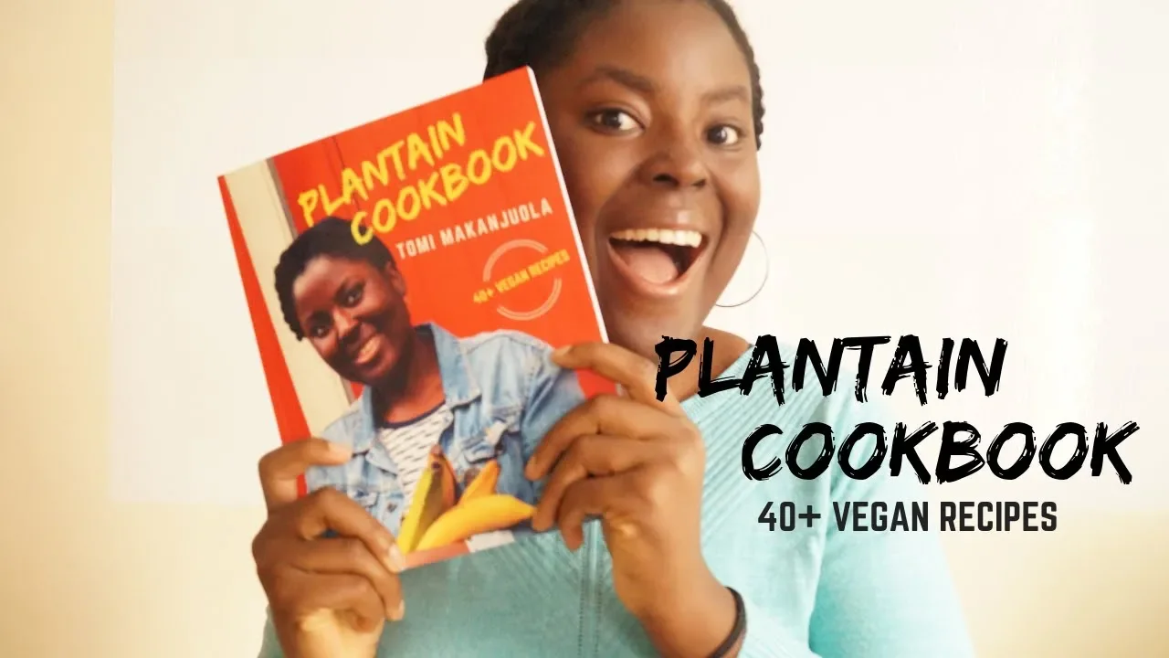 40 PLANTAIN RECIPES??    The Vegan Nigerian