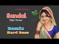Download Lagu Sandal Dj Remix Hard Bass | Vijay Varma | Full Vibration Mix | Vibresaon King Mahendergarh |
