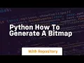 Python how to generate a bitmap