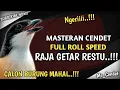 MASTERAN CENDET FULL TEMBAKAN ROLL SPEED RAJA GETAR RESTU..!!!