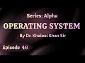 Episode 46 System Calls Threads 02 Operating System Dr Khaleel Khan Sir
