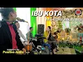 Download Lagu Ibu Kota - Bokir Alkantara - Hans Music - Positiva Audio - Dangdut Purworejo.