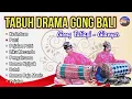 Download Lagu Tabuh Drama Gong Full Album Spesial Gong Tatiapi - Gianyar