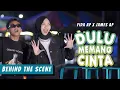 Download Lagu DULU MEMANG CINTA - Fida AP X James AP (Behind The Scene)