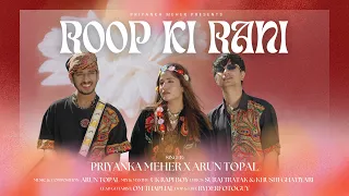 Roop ki Rani | Official Video | Priyanka Meher X Arun Topal | 2026