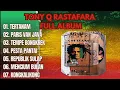 TONY Q RASTAFARA FULL ALBUM 2025 || PLAYLIST LAGU REGGAE INDONESIA TERBARU