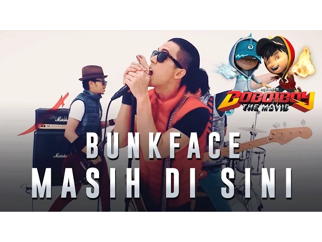 Download MP3 Bunkface - Masih Di Sini (BoBoiBoy The Movie OST)