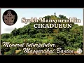 Tradisi Lisan I SYEKH MANSYURUDDIN CIKADUEUN I Kabupaten Pandeglang, Banten