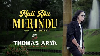 thomas arya mati aku merindu official music video 