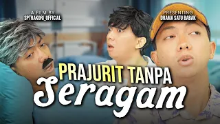 PRAJURIT TANPA SERAGAM