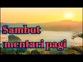 Download Lagu SAMBUT MENTARI PAGI