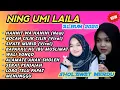SHOLAWAT FULL ALBUM NING UMI LAILA TERBARU 2025‼️HANNIT WA HANINI - BOCAH CILIK CILIK- SIFATE MURID 