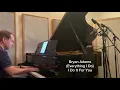 Bryan Adams - (Everything I Do) I Do It For You (Piano Instrumental Cover)